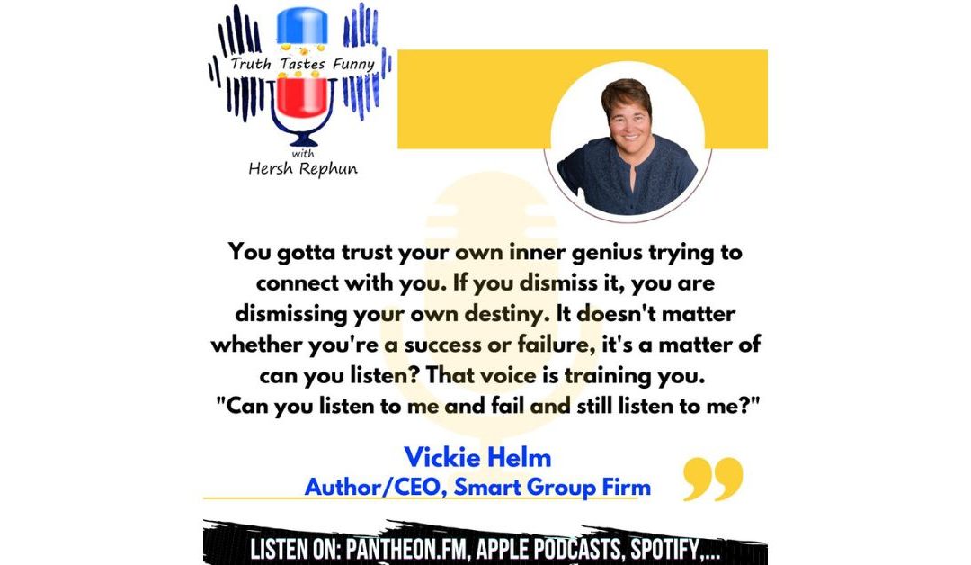 Truth Tastes Funny (Season 2) Episode 48 – Have You Met Your Inner Genius? The Time is NOW!: Vickie Helm