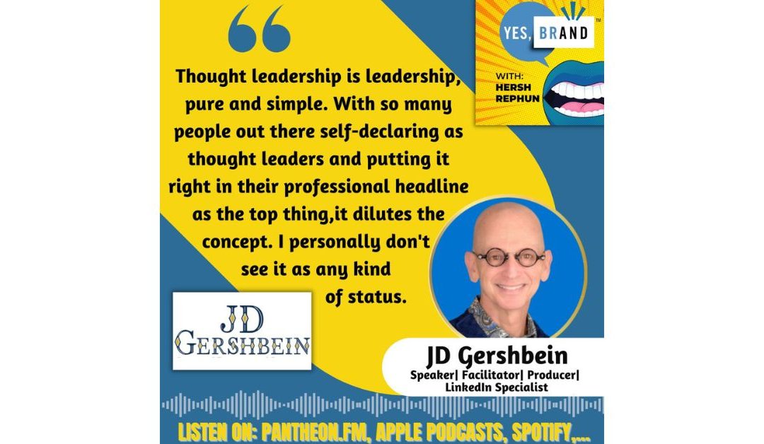YES, BRAND with Hersh Rephun Episode 7 – When Your Brand is Personal & LinkedIn, with JD Gershbein